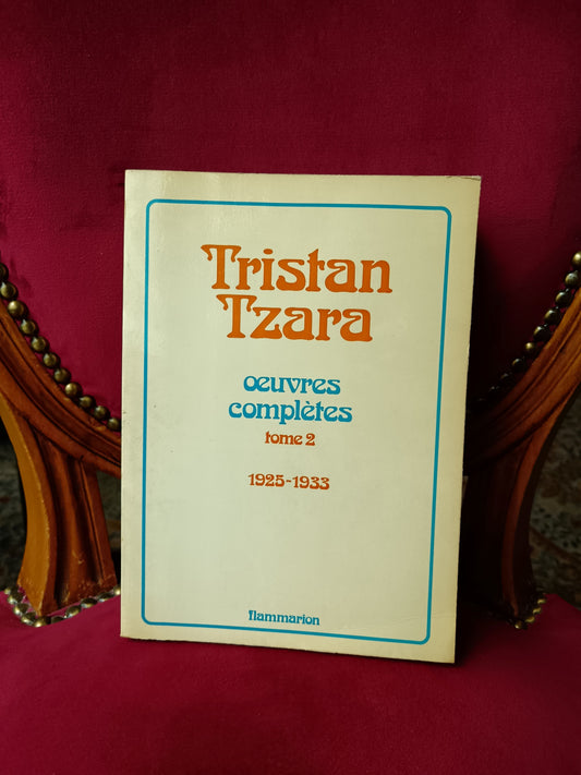 Oeuvre complètes Tome 2 (1925-1933)_ Tristan Tzara